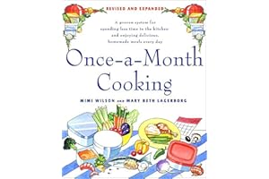 Once-a-Month Cooking: A Proven System for Spending Less Time in the Kitchen and Enjoying Delicious, Homemade Meals Every Day