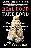 Real Food/Fake Food: Why You Don’t Know What You’re Eating and What You Can Do About It