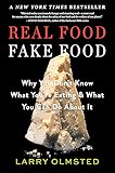 Real Food/Fake Food: Why You Don't Know What You're Eating and What You Can Do About It