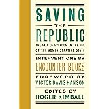 Saving the Republic: The Fate of Freedom in the Age of the Administrative State