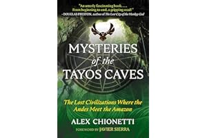 Mysteries of the Tayos Caves: The Lost Civilizations Where the Andes Meet the �鶹��