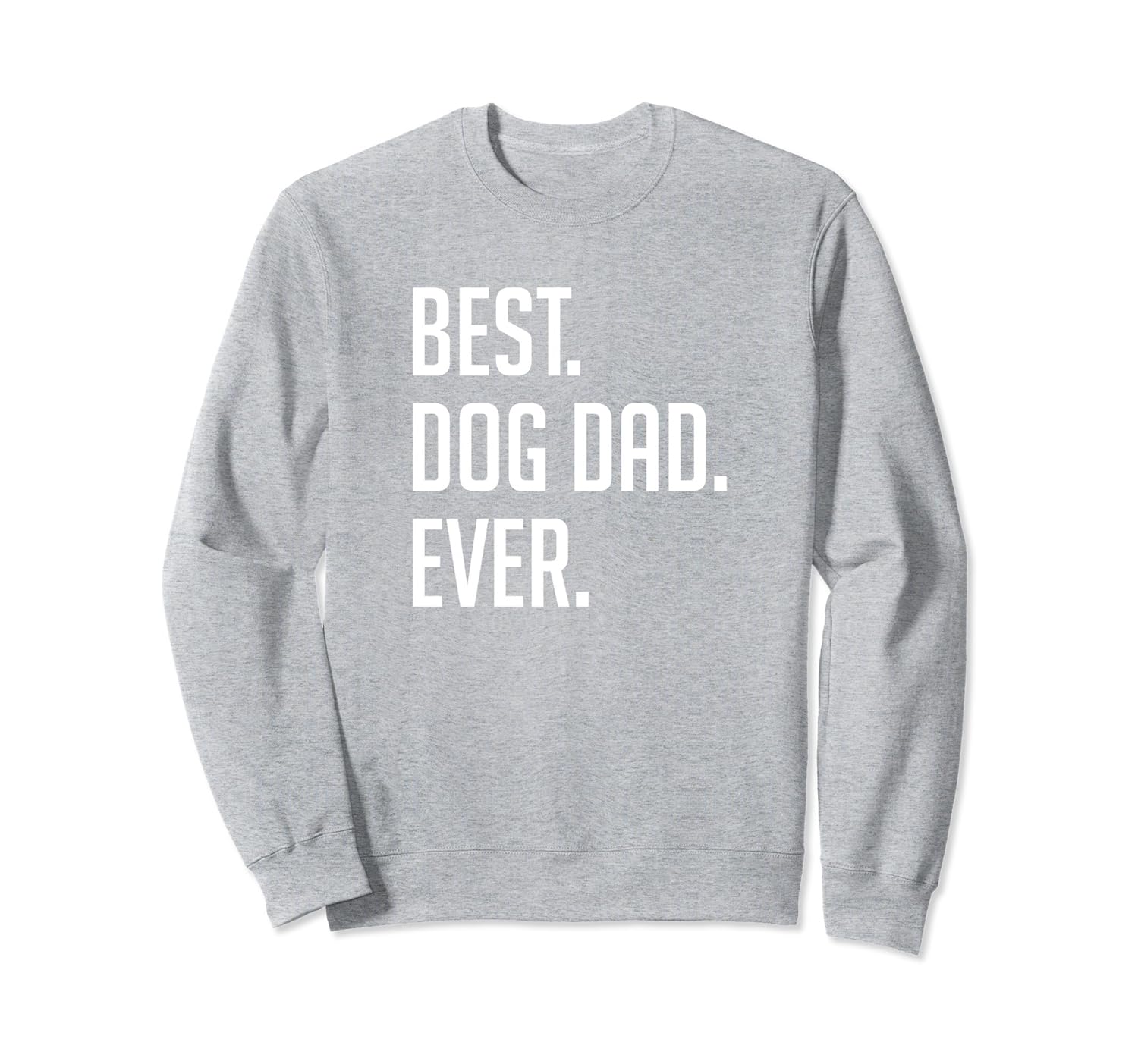 Best Dog Dad Ever Sweatshirt Funny Dog Sweater TPT