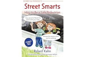 Bobby and Mandee's Street Smarts: How to be a Safe Pedestrian (Robert Kahn's Children's Safety Books)