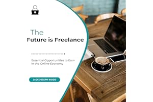 The Future is Freelance: Essential Opportunities to Earn in the Online Economy