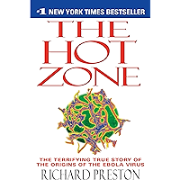 The Hot Zone: The Terrifying True Story of the Origins of the Ebola Virus
