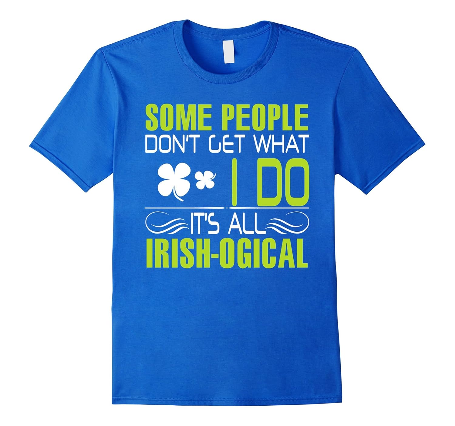 Irish shirt It is all irish logicCL Colamaga