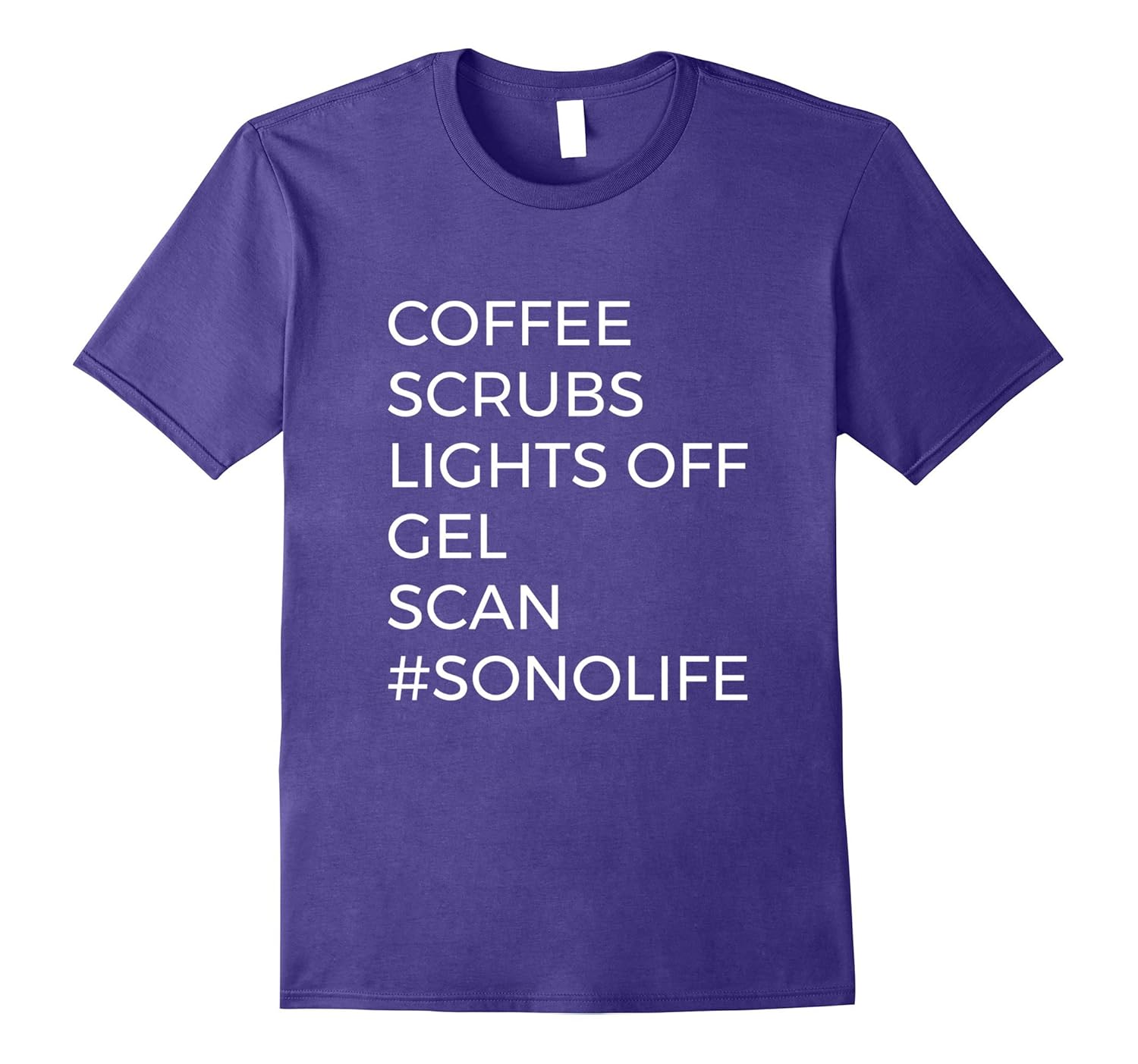 Coffee Scrubs Gel Scan #SONOLIFE Ultrasound T Shirt-ANZ