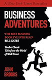 Business Adventures: Twelve Classic Tales from the World of Wall Street (English Edition)