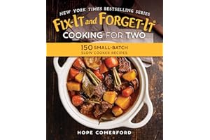 Fix-It and Forget-It Cooking for Two: 150 Small-Batch Slow Cooker Recipes