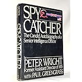 Spy Catcher The Candid Autobiography of a Senior Intelligence Officer