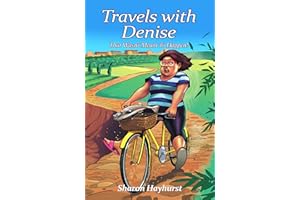Travels with Denise : That Wasn’t Meant To Happen! (Never a Dull Moment)