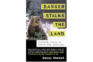 Danger Stalks the Land: Alaskan Tales of Death and Survival