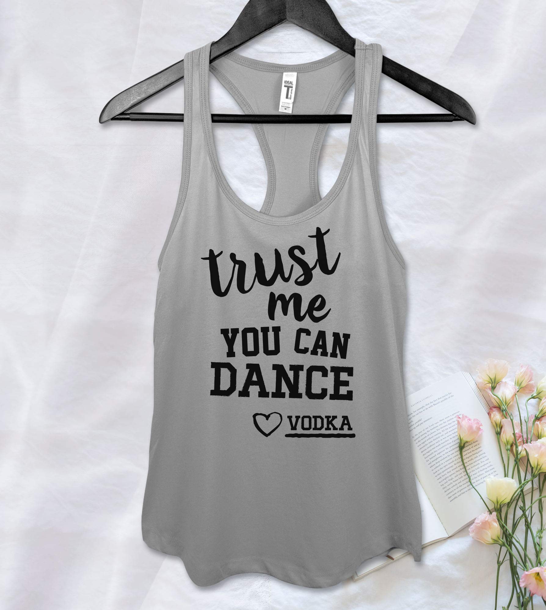 Trust Me You Can Dance, Vodka Funny Cute Birthday Racerback Workout Yoga Ness Tank T Shirt