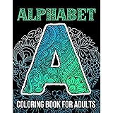 Download Alphabet A Coloring Book For Adults Manera Anne 9781542859936 Amazon Com Books