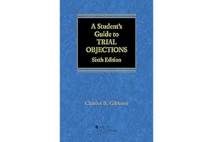 A Student's Guide to Trial Objections (Academic and Career Success Series)