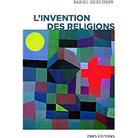 L'invention des religions (French Edition) book cover L'invention des religions (French Edition) book cover