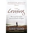 The Crossing: My Journey to the Shattered Heart of Syria