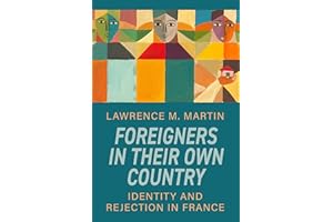 Foreigners in Their Own Country: Identity and Rejection in France