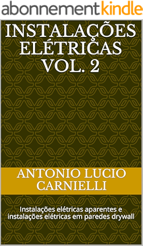 Download Instalações Elétricas Vol. 2: Instalações elétricas aparentes e instalações elétricas em paredes drywall (Portuguese Edition) PDF