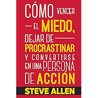 Superación Personal: Cómo vencer el miedo, dejar de procrastinar y convertirse en una persona de acción: Método práctico… book cover Superación Personal: Cómo vencer el miedo, dejar de procrastinar y convertirse en una persona de acción: Método práctico… book cover