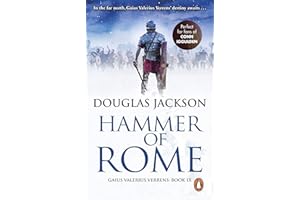 Hammer of Rome: (Gaius Valerius Verrens 9): A thrilling and dramatic historical adventure that conjures up Roman Britain perf