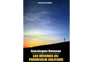 Les rêveries du promeneur solitaire (French Edition)