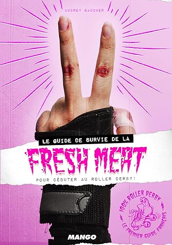 Download Le guide de survie de la fresh meat pour débuter au roller derby PDF