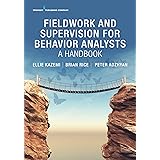 Fieldwork and Supervision for Behavior Analysts: A Handbook