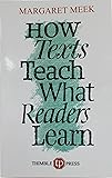 How Texts Teach What Readers Learn