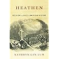 Heathen: Religion and Race in American History
