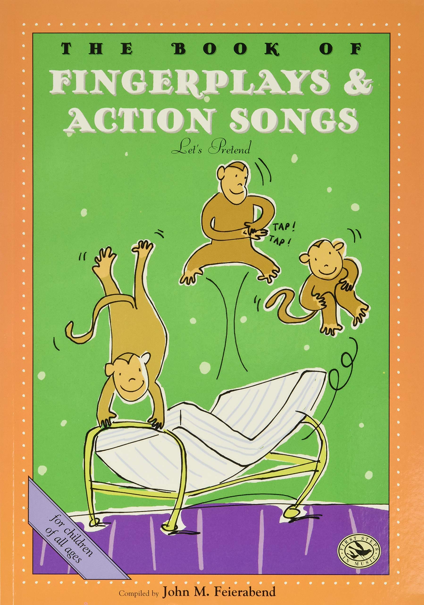 BOOK OF FINGER PLAYS & ACTION SONGS: First Steps in Music for Preschool and Beyond (First Steps in Music Series)