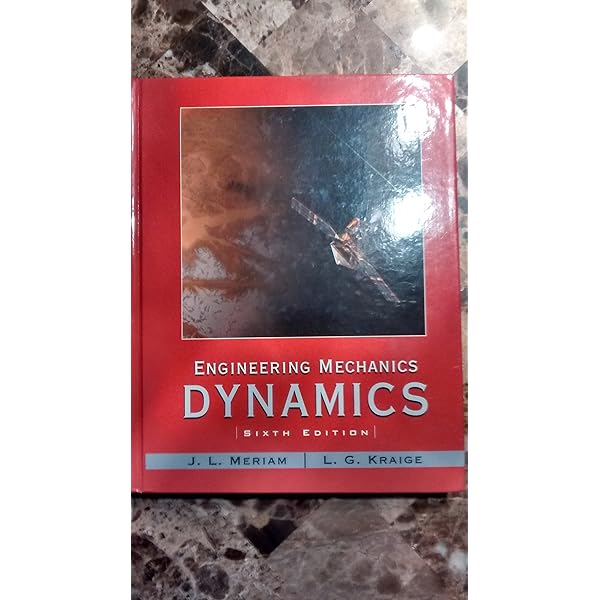 Meriam’s ENGINEERING MECHANICS Engineering Mechanics: Dynamics by James L. Meriam