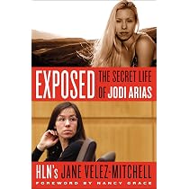 Amazon.com: Exposed: The Secret Life of Jodi Arias: 9780062303998 ...