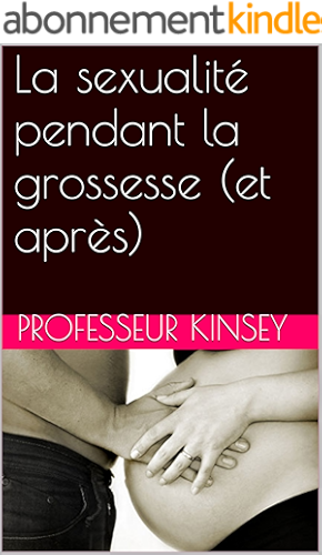 Download La sexualité pendant la grossesse et apres l'accouchement: sexe et enceinte PDF
