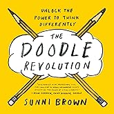 The Doodle Revolution: Unlock the Power to Think Differently