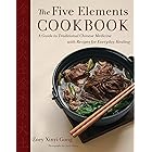 The Five Elements Cookbook: A Guide to Traditional Chinese Medicine with Recipes for Everyday Healing