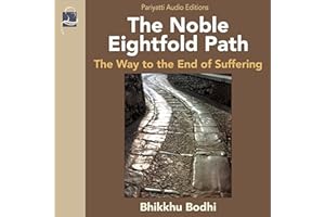 The Noble Eightfold Path: Way to the End of Suffering