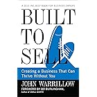 Built to Sell: Creating a Business That Can Thrive Without You