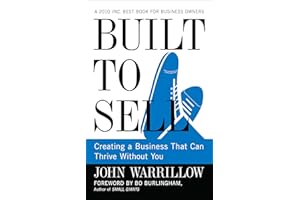 Built to Sell: Creating a Business That Can Thrive Without You