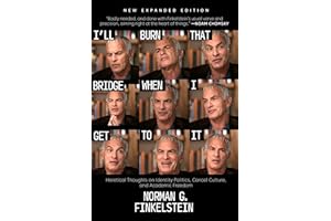 I'll Burn That Bridge When I Get to It: Heretical Thoughts on Identity Politics, Cancel Culture, and Academic Freedom