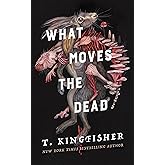 What Moves the Dead (Sworn Soldier, 1)