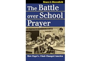 The Battle over School Prayer: How Engel v. Vitale Changed America (Landmark Law Cases and American Society)