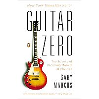 Guitar Zero: The Science of Becoming Musical at Any Age book cover Guitar Zero: The Science of Becoming Musical at Any Age book cover
