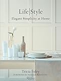 Tricia Foley Life/Style: Elegant Simplicity at Home