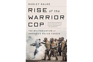 Rise of the Warrior Cop: The Militarization of America's Police Forces