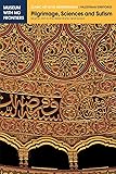 Pilgrimage, Sciences and Sufism: Islamic Art in the