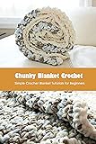 Chunky Blanket Crochet: Simple Crochet Blanket