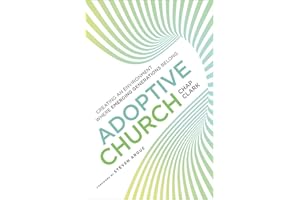 Adoptive Church (Youth, Family, and Culture): Creating an Environment Where Emerging Generations Belong