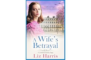 A Wife's Betrayal: A heart-wrenching and uplifting instalment in Liz Harris' historical saga (Linford Saga Book 2)