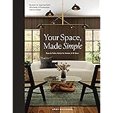 Your Space, Made Simple: Interior Design that's Approachable, Affordable, and Sustainable